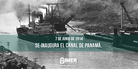 20 de agosto de 1914. 7 de junio: Se inaugura el Canal de Panamá - IMER