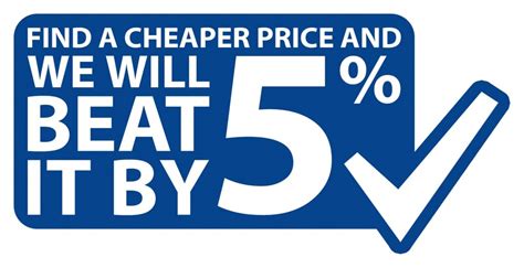 Introducing Our Price Beat Guarantee Find A Cheaper Price And We Will Beat It By 5