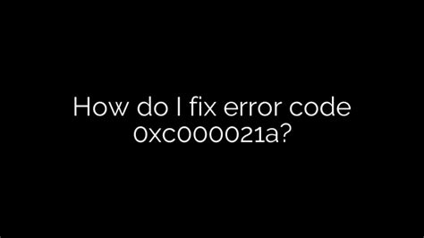 How Do I Fix Error Code 0xc000021a Depot Catalog
