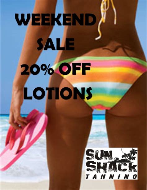 Off Tanning Lotion This Weekend Don T Miss It Sunshacktanninwv
