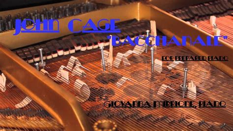The cage of love (2015). John Cage "Bacchanale" for prepared piano - Giovanna ...