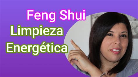 Feng Shui C Mo Preparar Una Limpieza Energ Tica Youtube