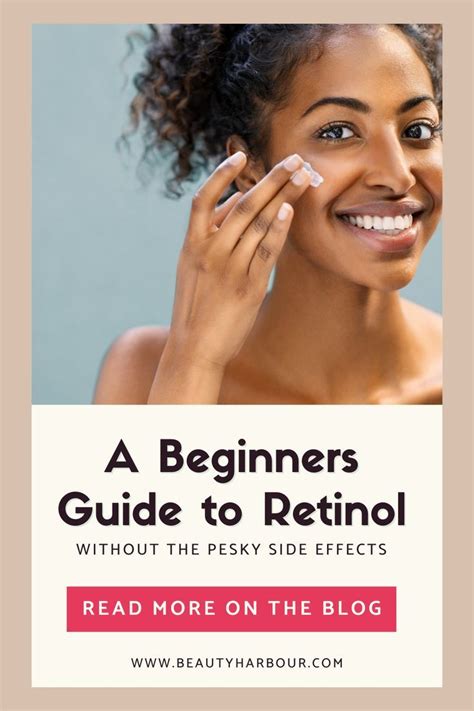 A Beginners Guide To Using Retinol Retinol Beginners Guide Side Effects