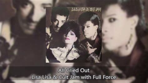 All Cried Out Lisa Lisa And Cult Jam With Full Force Youtube