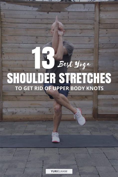 13 Best Yoga Shoulder Stretches For Upper Body Knots Yuri Elkaim