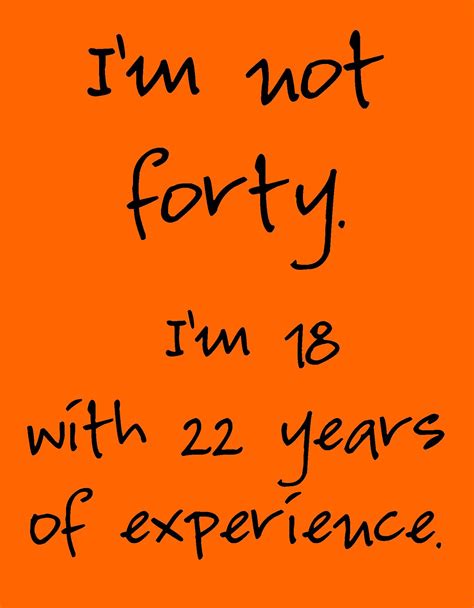 Im Not Forty 40th Birthday Quotes 40th Quote 40th Birthday Parties
