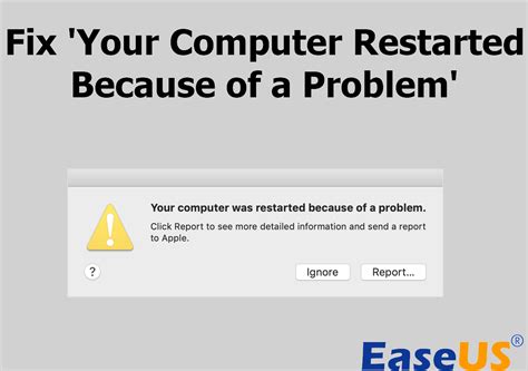 Fix Your Computer Restarted Because Of A Problem Mac In Ways Mac Troubleshoot Easeus