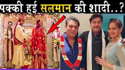 Salman Khan Secretly Married To Sonakshi Sinha Shocking Details Salman Sonakshi Marriage