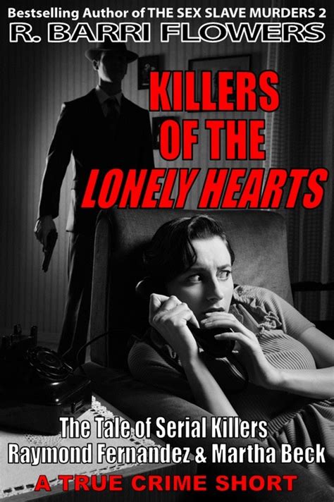Lea Killers Of The Lonely Hearts The Tale Of Serial Killers Raymond