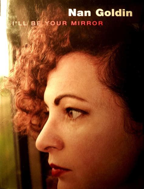 I Ll Be Your Mirror Nan Goldin - I'll Be Your Mirror ( Signed-Dated-NYC ) by Nan Goldin( Photographer