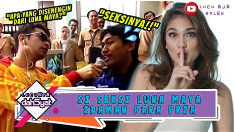 Seksinya Luna Maya Bikin Hasrat Para Cowok Bergejolak Lucunya Dahsyat Youtube