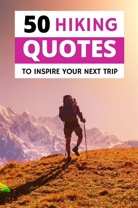 50 Hiking Quotes To Inspire Your Next Adventure Outdoor Quotes Nature