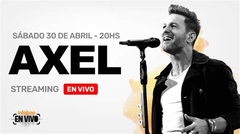 Axel Presentará Un Show Con Sus Mejores Temas En Un Streaming En Vivo Por Infobae Infobae