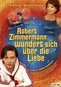 Robert Zimmermann wundert sich über die Liebe | Poster | Bild 6 von 11 ...