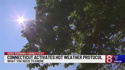connecticut activates hot weather protocol what you need to know
