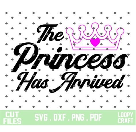 The Princess Has Arrived Svg Dxf And Png Instant Download Etsy Hong Kong