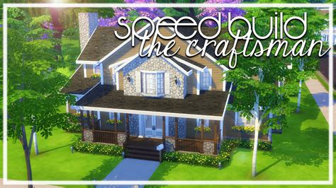 The Craftsman The Sims 4 Speed Build 100 Baby Challenge House