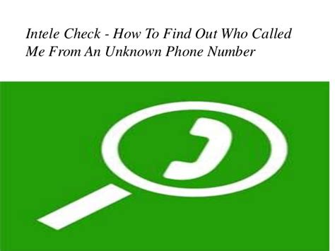'who calls directory' works well when you cannot get any information from the 'search phone number' box. Intele check how to find out who called me from an unknown ...