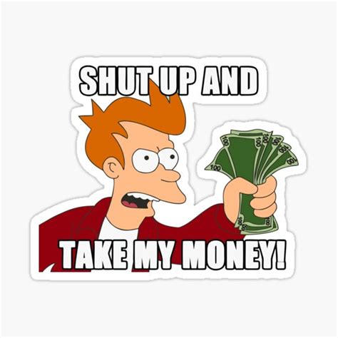 Shut Up And Take My Money Sticker By Alphatrends Redbubble