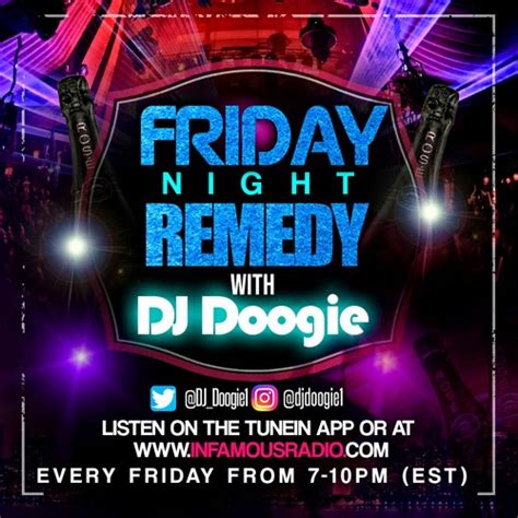 Dj Doogie Friday Night Remedy 071318 Infamousradiocom By