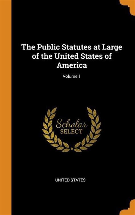 Public Statutes At Large Of The United States Of America Volume 1 English Har 9780344243189