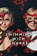 Swimming with Sharks (2022, Série, 1 Saison) — CinéSérie