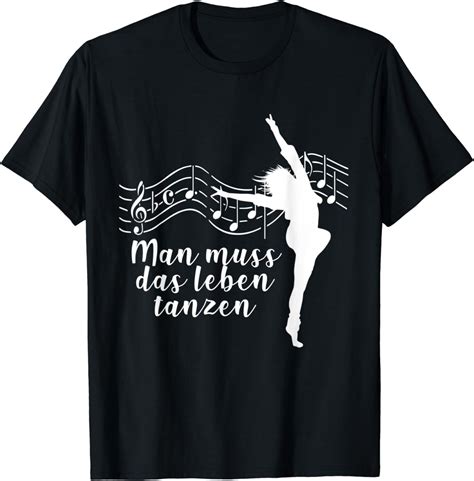 Lustiges Musik Tanz Spruch Man Muss Das Leben Tanzen Witziges T Shirt Printerval Deutschland