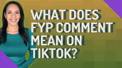 What Does Fyp Comment Mean On Tiktok Youtube
