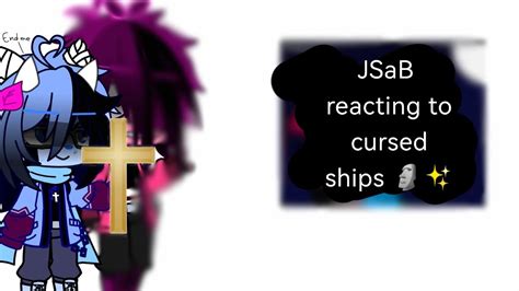 Jsab Characters Reacting To Cursed Ships 🗿 Read Description