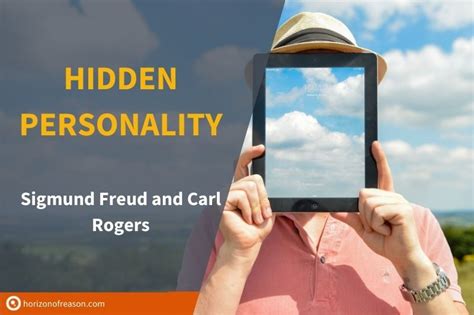 Hidden Personality According To Sigmund Freud And Carl Rogers
