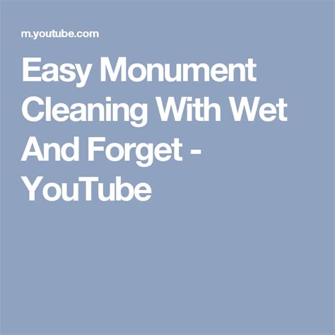 Easy Monument Cleaning With Wet And Forget Youtube Wet Monument Easy