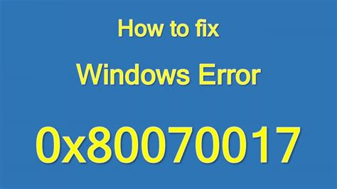 Solved Error Code 0x80070017 On Windows 10