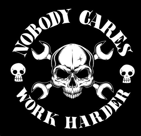 Nobody Cares Work Harder Digial Quote Download Skull Etsy