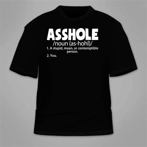 Asshole Definition T Shirt Funny Mean Rude Offensive T Shirt Etsy