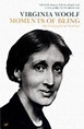 Moments of Being: Autobiographical Writings by Virginia Woolf ...
