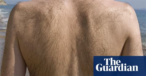 Does Anyone Love A Hairy Back Mens Fashion The Guardian