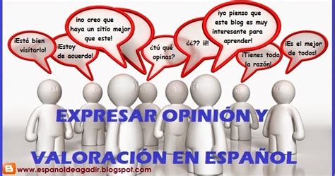 ¿cÓmo expresar una opiniÓn o valorar un hecho en espaÑol blog de hispanistas de marruecos
