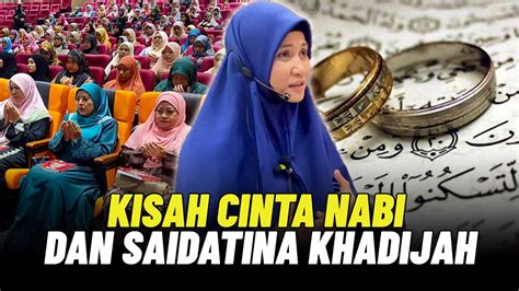 Kisah Cinta Dan Pernikahan Saidatina Khadijah Ra Ustazah Asma Harun