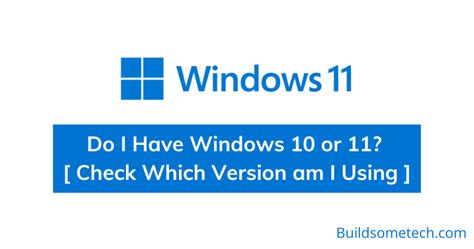 Do I Have Windows 10 Or 11 Check The Version Am I Using
