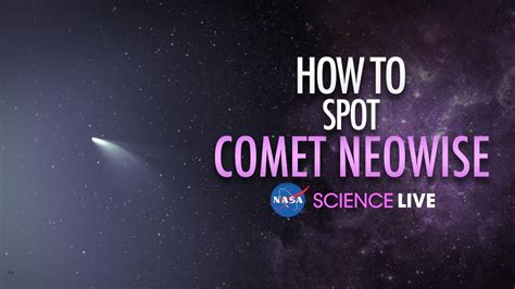 Nasa Science Live How To Spot Comet Neowise Youtube