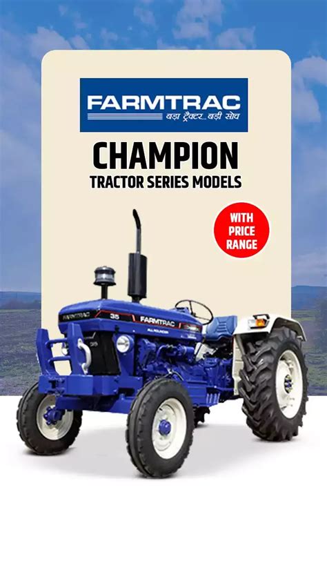 Farmtrac Champion Tractor Series Models With Price Range