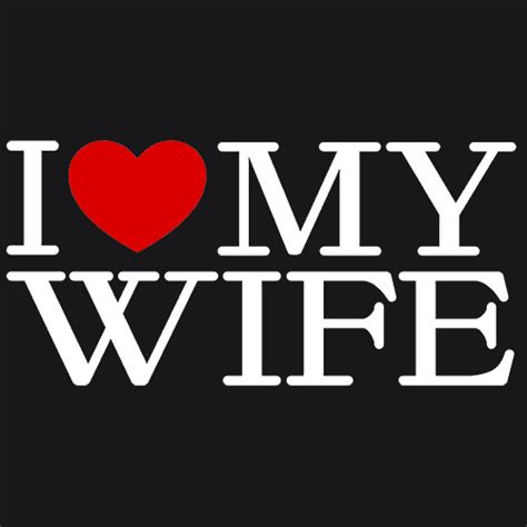 Here are the best cheating wife movies that hollywood has to offer. I Love My Wife T-Shirt Anniversary Gift | Textual Tees