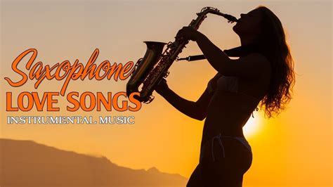 top 300 romantic saxophone love songs soft relaxing saxophone melody for love youtube