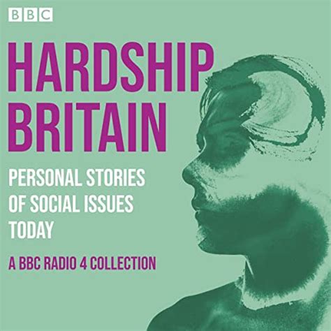 Hardship Britain Personal Stories Of Social Issues Today By Various Radiotv Program