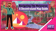 Decentraland Map: 10 Can't-Miss Locations In The Metaverse