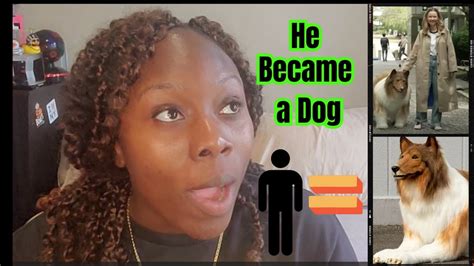Man Transforms Into A Dog Youtube