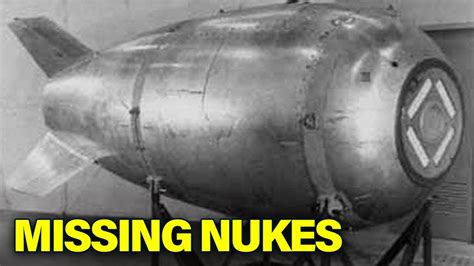 Nuclear Bombs Missing Lost Youtube