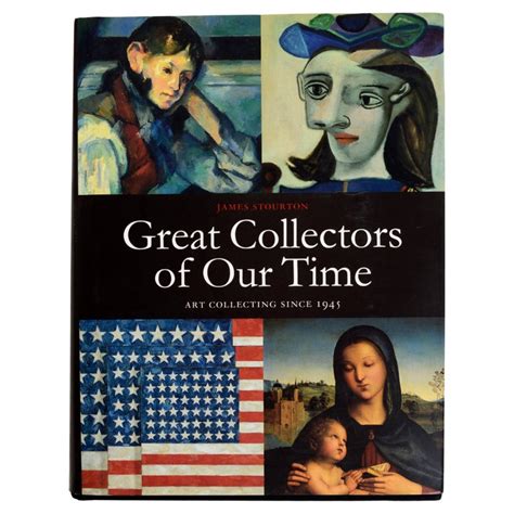 Great Collectors Of Our Time Art Collecting Since 1945 By James