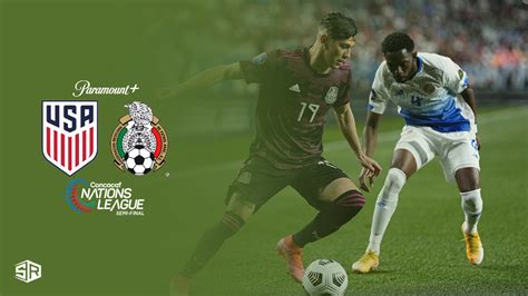 Watch Usa Vs Mexico Concacaf Nations League Semifinal On Paramount Plus In Singapore