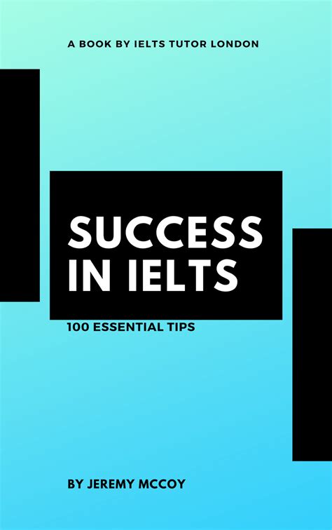 Success In Ielts 100 Essential Tips Ielts Tutor London